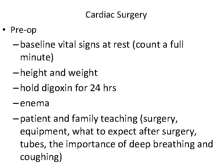 Cardiac Surgery • Pre-op – baseline vital signs at rest (count a full minute)