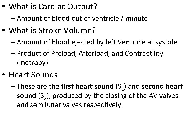  • What is Cardiac Output? – Amount of blood out of ventricle /