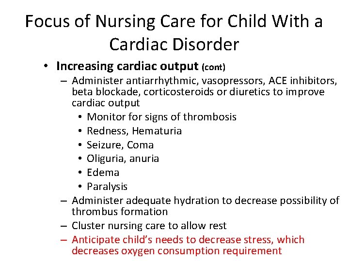Focus of Nursing Care for Child With a Cardiac Disorder • Increasing cardiac output