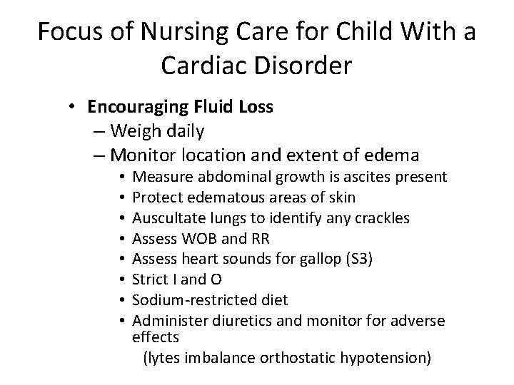 Focus of Nursing Care for Child With a Cardiac Disorder • Encouraging Fluid Loss