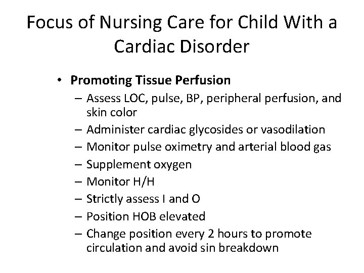 Focus of Nursing Care for Child With a Cardiac Disorder • Promoting Tissue Perfusion