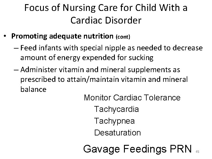 Focus of Nursing Care for Child With a Cardiac Disorder • Promoting adequate nutrition
