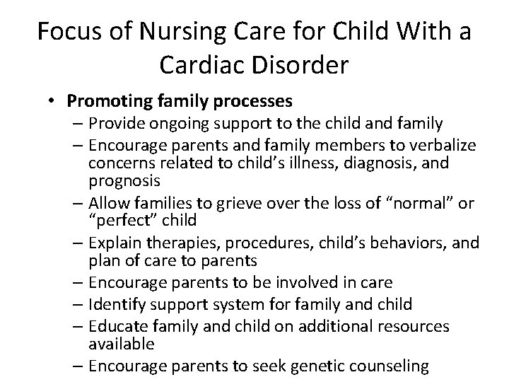 Focus of Nursing Care for Child With a Cardiac Disorder • Promoting family processes