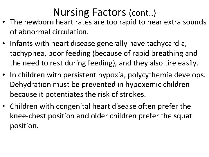 Nursing Factors (cont. . ) • The newborn heart rates are too rapid to