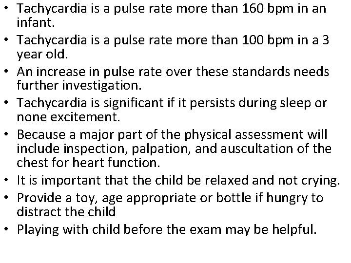  • Tachycardia is a pulse rate more than 160 bpm in an infant.