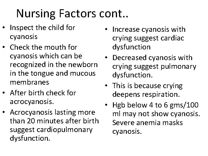 Nursing Factors cont. . • Inspect the child for cyanosis • Check the mouth