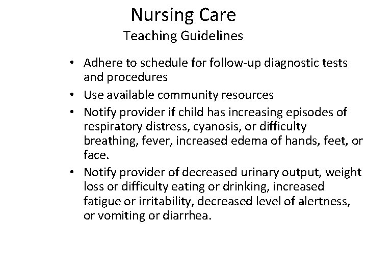 Nursing Care Teaching Guidelines • Adhere to schedule for follow-up diagnostic tests and procedures