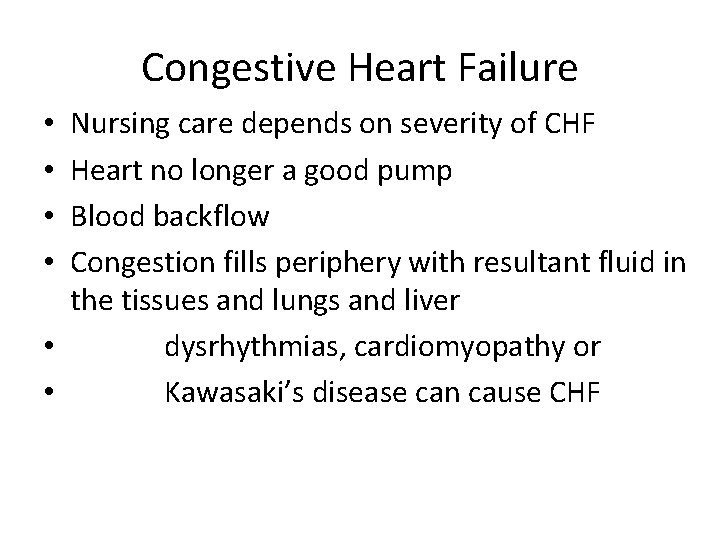 Congestive Heart Failure Nursing care depends on severity of CHF Heart no longer a
