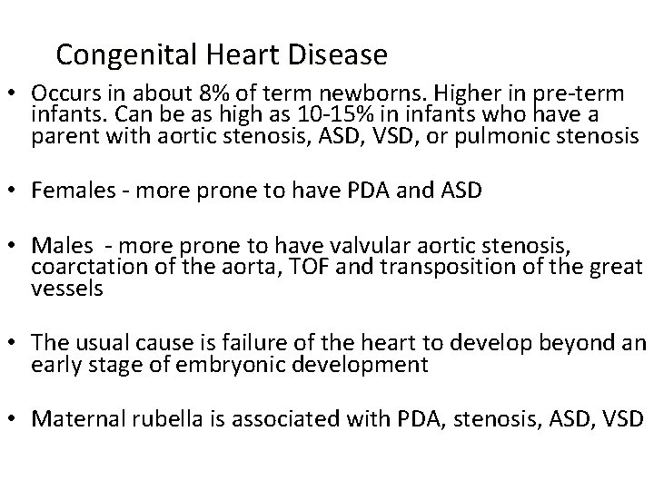 Congenital Heart Disease • Occurs in about 8% of term newborns. Higher in pre-term