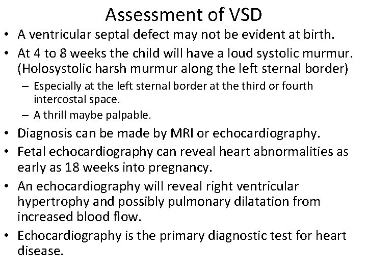 Assessment of VSD • A ventricular septal defect may not be evident at birth.