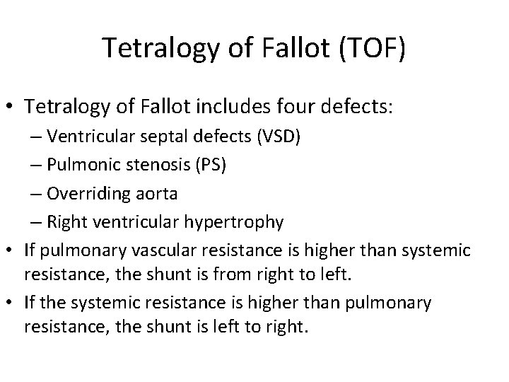 Tetralogy of Fallot (TOF) • Tetralogy of Fallot includes four defects: – Ventricular septal