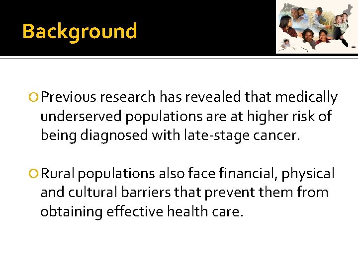 Background Previous research has revealed that medically underserved populations are at higher risk of