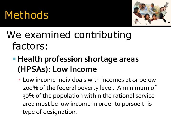 Methods We examined contributing factors: Health profession shortage areas (HPSAs): Low Income ▪ Low
