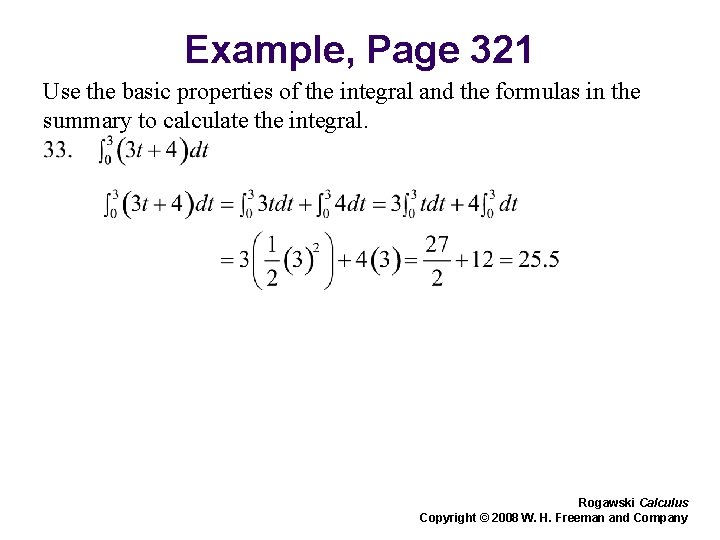 Example, Page 321 Use the basic properties of the integral and the formulas in Example, Page 321 Use the basic properties of the integral and the formulas in