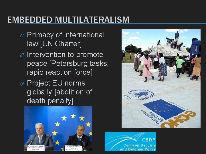 EMBEDDED MULTILATERALISM Primacy of international law [UN Charter] É Intervention to promote peace [Petersburg