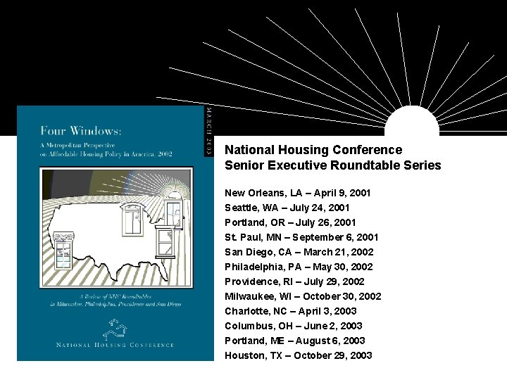 National Housing Conference Senior Executive Roundtable Series New Orleans, LA – April 9, 2001 National Housing Conference Senior Executive Roundtable Series New Orleans, LA – April 9, 2001
