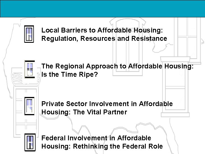 Local Barriers to Affordable Housing: Regulation, Resources and Resistance The Regional Approach to Affordable Local Barriers to Affordable Housing: Regulation, Resources and Resistance The Regional Approach to Affordable
