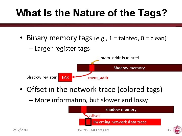 What Is the Nature of the Tags? • Binary memory tags (e. g. ,