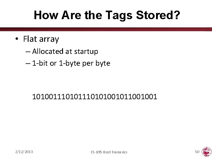 How Are the Tags Stored? • Flat array – Allocated at startup – 1