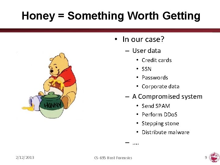 Honey = Something Worth Getting • In our case? – User data • •