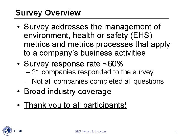 Survey Overview • Survey addresses the management of environment, health or safety (EHS) metrics