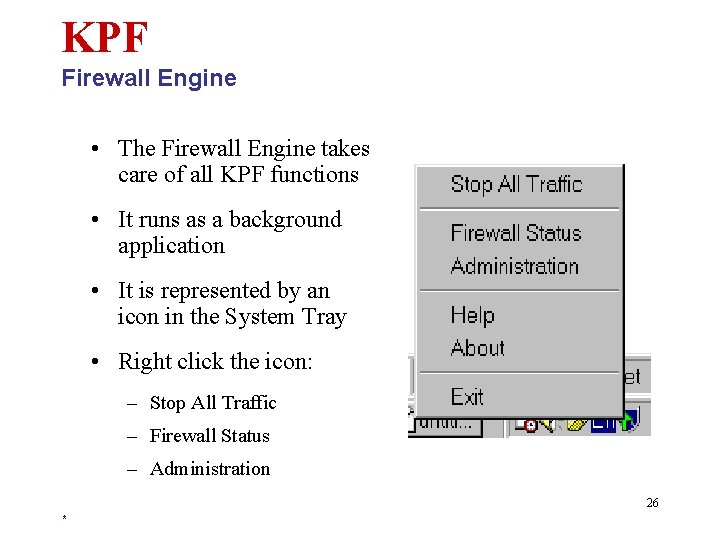 KPF Firewall Engine • The Firewall Engine takes care of all KPF functions •
