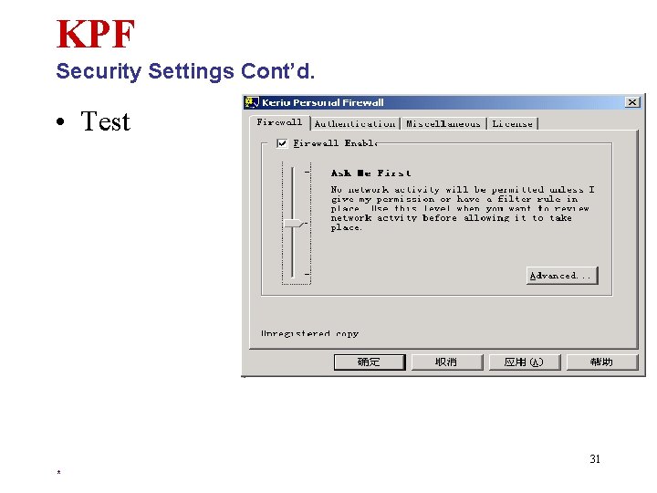 KPF Security Settings Cont’d. • Test 31 * 