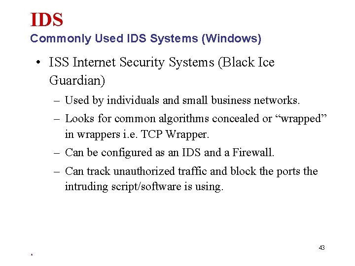 IDS Commonly Used IDS Systems (Windows) • ISS Internet Security Systems (Black Ice Guardian)