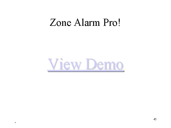 Zone Alarm Pro! View Demo 45 * 