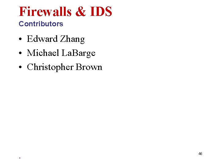 Firewalls & IDS Contributors • Edward Zhang • Michael La. Barge • Christopher Brown