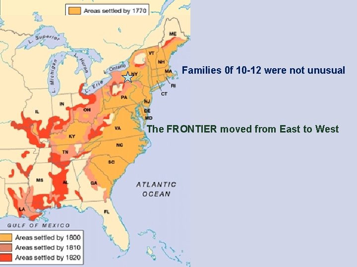 Families 0 f 10 -12 were not unusual The FRONTIER moved from East to