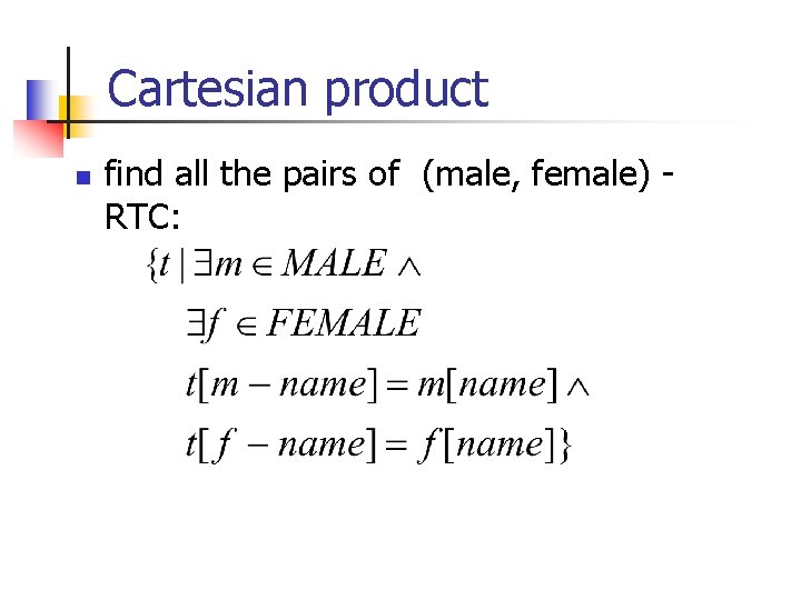 Cartesian product n find all the pairs of (male, female) RTC: 