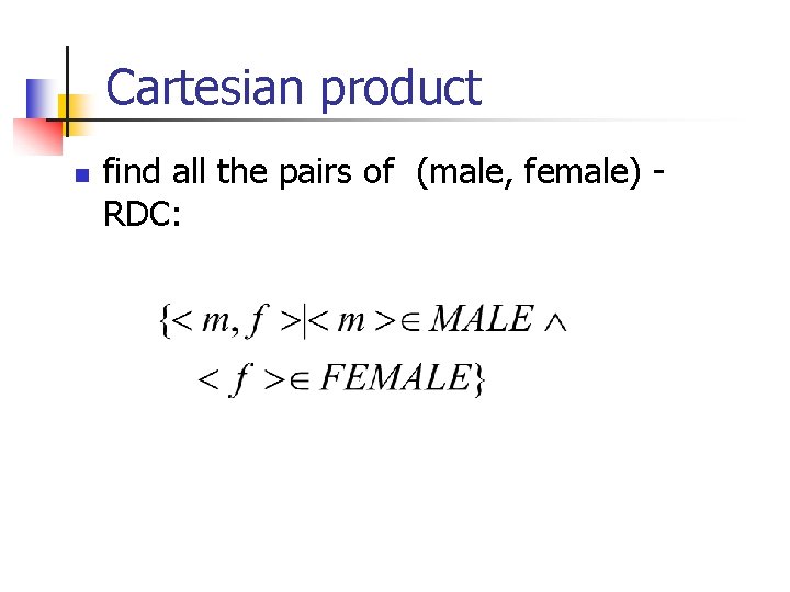 Cartesian product n find all the pairs of (male, female) RDC: 