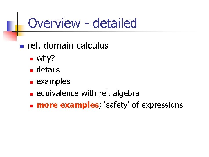 Overview - detailed n rel. domain calculus n n n why? details examples equivalence