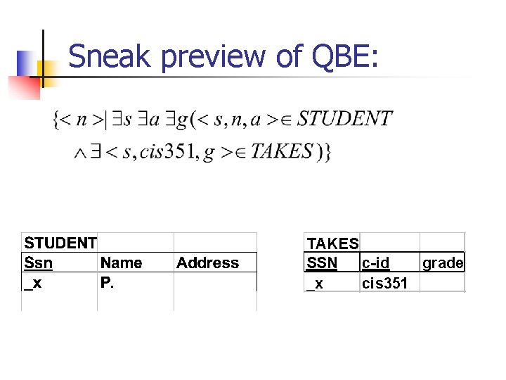 Sneak preview of QBE: TAKES SSN c-id grade _x cis 351 