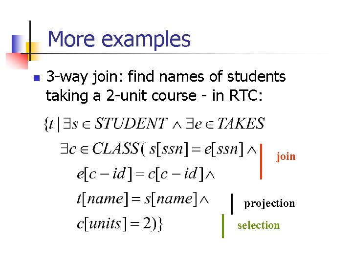 More examples n 3 -way join: find names of students taking a 2 -unit