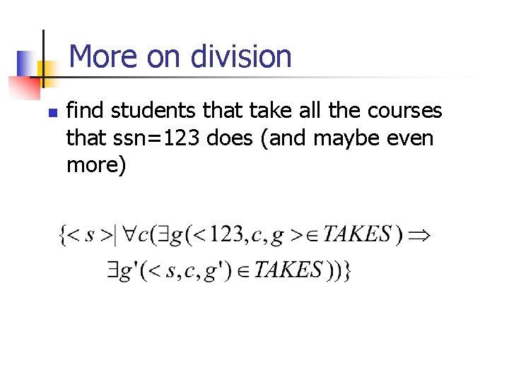 More on division n find students that take all the courses that ssn=123 does