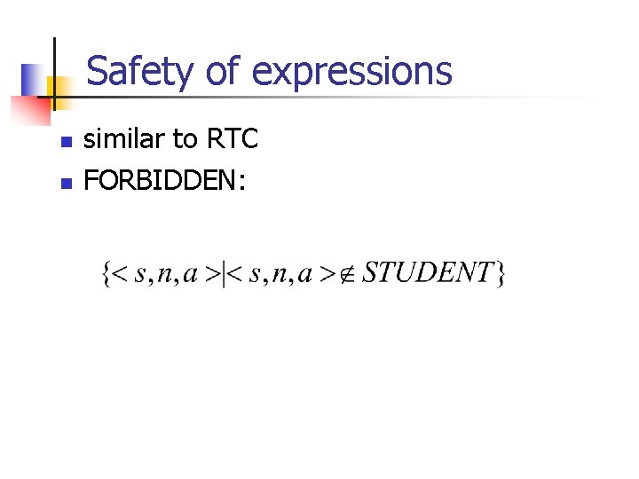 Safety of expressions n n similar to RTC FORBIDDEN: 