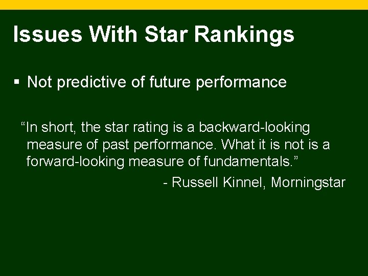 Issues With Star Rankings § Not predictive of future performance “In short, the star