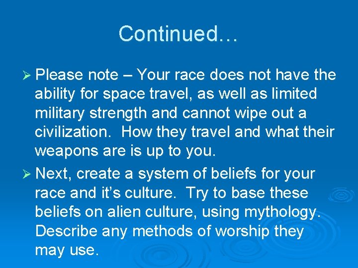 Continued… Ø Please note – Your race does not have the ability for space