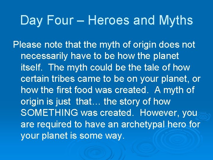 Day Four – Heroes and Myths Please note that the myth of origin does