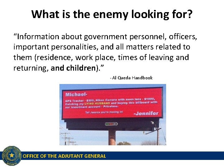 What is the enemy looking for? “Information about government personnel, officers, important personalities, and