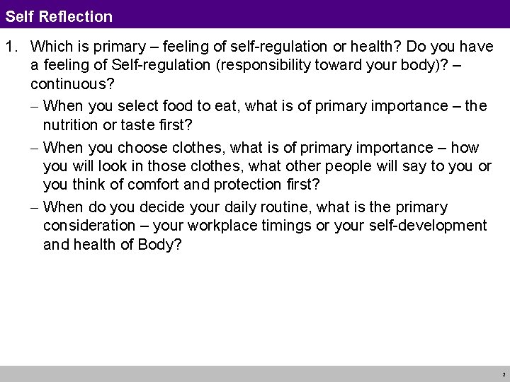 Self Reflection 1. Which is primary – feeling of self-regulation or health? Do you