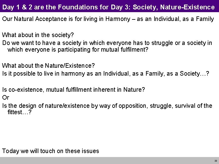 Day 1 & 2 are the Foundations for Day 3: Society, Nature-Existence Our Natural