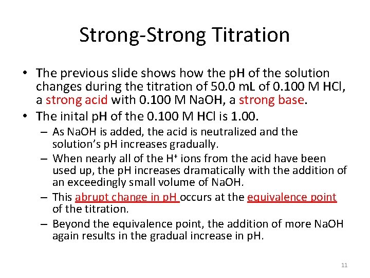 Strong-Strong Titration • The previous slide shows how the p. H of the solution