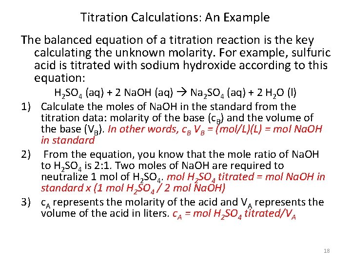 Titration Calculations: An Example The balanced equation of a titration reaction is the key