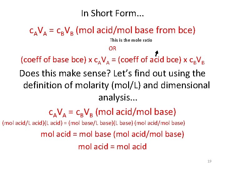 In Short Form. . . c. AVA = c. BVB (mol acid/mol base from