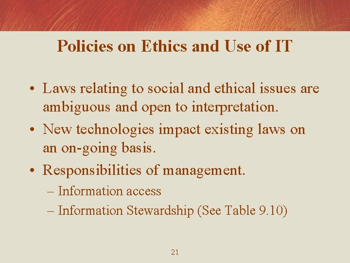 Policies on Ethics and Use of IT • Laws relating to social and ethical