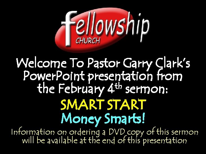 Welcome To Pastor Garry Clark’s Power. Point presentation from th the February 4 sermon: