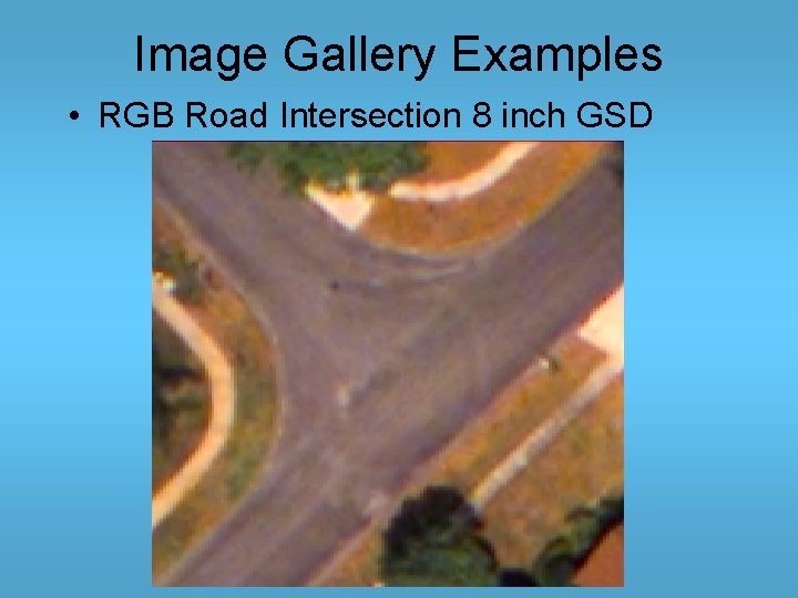 Image Gallery Examples • RGB Road Intersection 8 inch GSD 